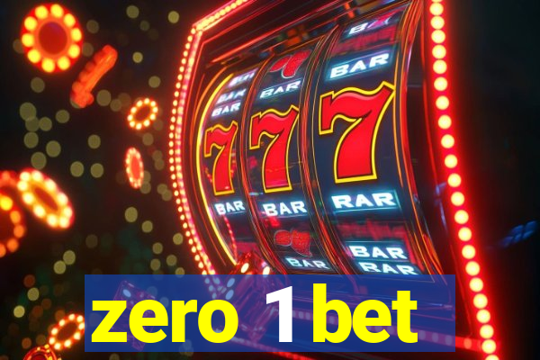 zero 1 bet